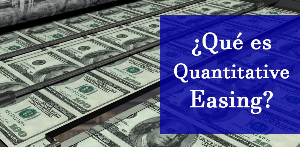 que es Quantitative Easing Flexibilizacion Cuantitativa Estados Unidos
