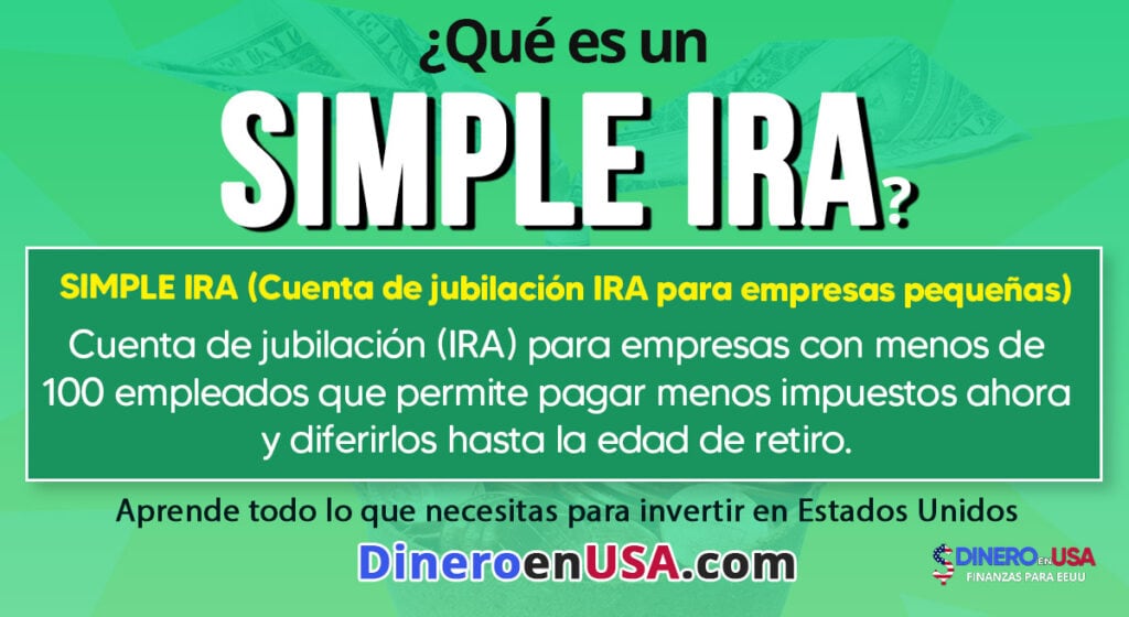 ¿Qué es un SIMPLE IRA y cómo funciona? (Explicado en español)